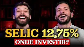TAXA SELIC CAIU PARA 12,75% | ONDE ESTÃO AS OPORTUNIDADES DE INVESTIMENTO?