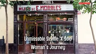Unmissable Seville: A Solo Woman's Journey (Part 5)