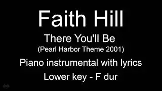 Faith Hill - There You'll Be (Pearl Harbor Theme 2001) Lower key - F dur (piano KARAOKE)