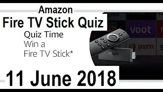 Amazon Fire TV Stick Quiz Answers 11 June 2018 Monday