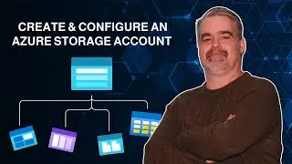 Create and Configure an Azure Storage Account