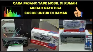 Cara Pasang Tape Mobil di Rumah