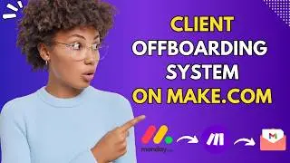 Watch Me Create a Client Offboarding System on Make.com