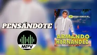 PENSÁNDOTE - Armando Hernández (Cumbia) - #MPV