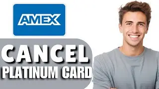 HOW TO CANCEL AMEX PLATINUM CARD - ( FULL GUIDE) 2024