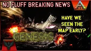 ARK NO FLUFF BREAKING NEWS: HAVE WE SEEN THE MAP EARLY?