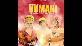 Teekay Mxoexic - Vumani (featuring. Mariejtie Bothma & Mhlanganissi) Prod: Freakoo