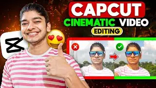 Capcut Video Editing | Best Way To Edit Videos in Capcut | Capcut Editing Tutorial
