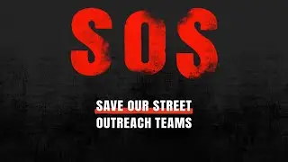SOS: Save Our Street Outreach Teams