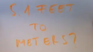 5.1 feet to meters?