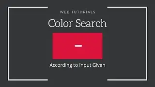Color Search Webpage using JavaScript, HTML5 and CSS3 | Web Tutorials