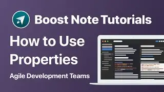 How to Use Properties 1: Agile Development Teams | Boost Note Official