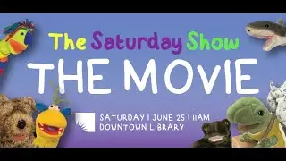 The Saturday Show | The Movie!