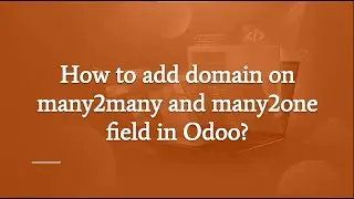 Adding domain on Many2one and Many2many field in Odoo