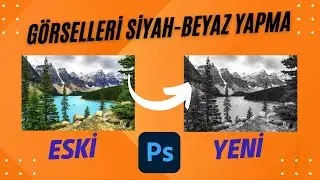 Fotoğrafları Siyah Beyaz Yapma! | Photoshop 2023