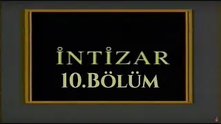 İntizar - 10.Bölüm