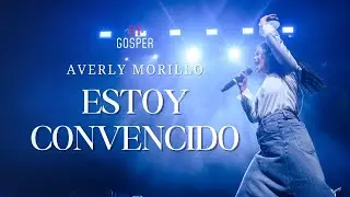 Estoy Convencido - Averly Morillo | Gosper Perú