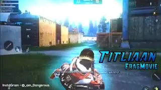 Titliaan || FragMovie || Am_ DanGerous