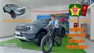 MỚI : Bấm Biển Số Xe Online ra sao và Raptor 2025 thay đổi như thế nào ?