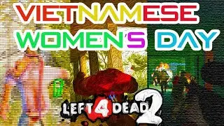 Marathon Versus - Vietnamese Women's Day Special !! Left 4 Dead 2 Gameplay Full HD