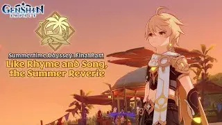 Like Rhyme and Song, The Summer Reverie - Summertime Odyssey Story Quest Final Part | Genshin Impact