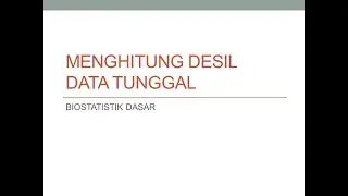 MENGHITUNG DESIL DATA TUNGGAL || BIOSTATISTIK DASAR ||
