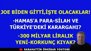JOE BİDEN GİTTİ,İŞTE OLACAKLAR!.HAMAS'A PARA SİLAH VE TÜRKİYE KARARGAHI!300 MİLYARLIK KORKUNÇ KIYAK!