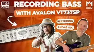 Recording Bass Guitar with the Avalon VT-737sp (ft. André Six)