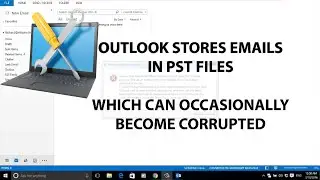 🔧Repairing PST Files In Outlook 2013💻