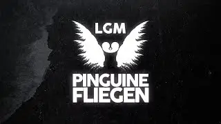 LGM - PINGUINE FLIEGEN (Prod. by Hamrah)