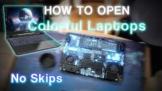 HOW TO OPEN COLORFUL LAPTOPS | COLORFUL EVOL P15 TEARDOWN