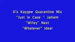 D's Kaygee  Quarantine Mix