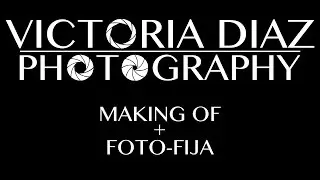 REEL MAKING OF Y FOTO FIJA VICTORIA DÍAZ PHOTOGRAPHY