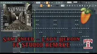 Sam Sneed - Lady Heroin (FL Studio Remake) FLP + STEMS + MIDI