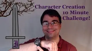 Character Creation, 10 minute challenge