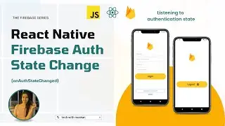 #7 Implementing Firebase onAuthStateChanged Listener | React Native Firebase Series 