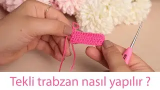 Tekli Trabzan Nasıl Yapılır? | Örgü Teknikleri