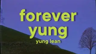 Yung Lean - Forever Yung [Lyrics]