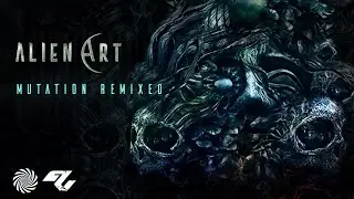 Alien Art - Mutation (Burn In Noise Remix)