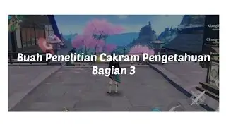 New Event Genshin Impact : Buah Penelitian Cakram Pengetahuan | Bagian 3 | Gameplay - Genshin Impact