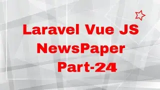 Laravel Vue JS NewsPaper Project 24 | File manager