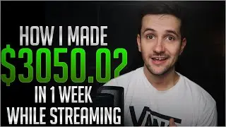 How I made $3050.02 in 1 week while streaming on Twitch WITHOUT relying on Subs or donations