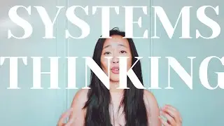 Systems Thinking | 6 mental models to add to your thinking toolbox