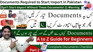 Documents Required to Start Import in Pakistan - Step-by-Step Guide for Beginners 🇵🇰 (Updated 2026)