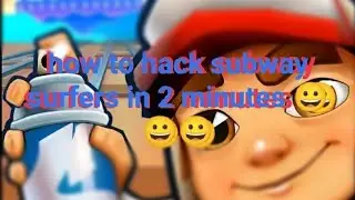 HOW TO HACK SUBWAY SUFERS IN 2MINUTS😀😀😀🔥