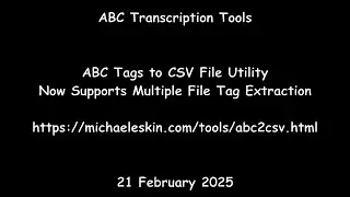 ABC Transcription Tools - ABC Tags to CSV File Utility - Now Supports Multiple ABC Files