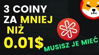 3 NAJTAŃSZE Kryptowaluty Które Mogą Uczynić Cię BOGATYM ( Najlepsze ALTCOINY Za Mniej Niż 0,01$ )