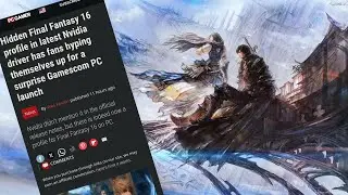Final Fantasy XVI PC Announcement at Gamescom? Nvidia Patch Sparks Massive Hype