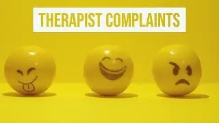 Therapist Complaints