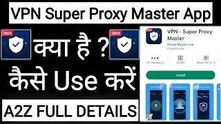 VPN Super Proxy Master App Kaise Use Kare !! How To Use VPN Super Proxy Master App